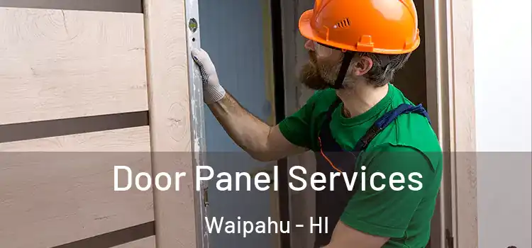 Door Panel Services Waipahu - HI