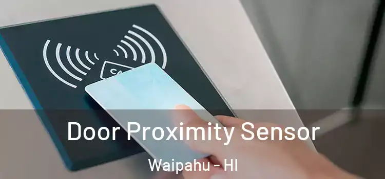 Door Proximity Sensor Waipahu - HI