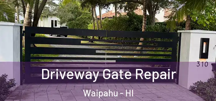 Driveway Gate Repair Waipahu - HI