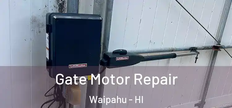 Gate Motor Repair Waipahu - HI