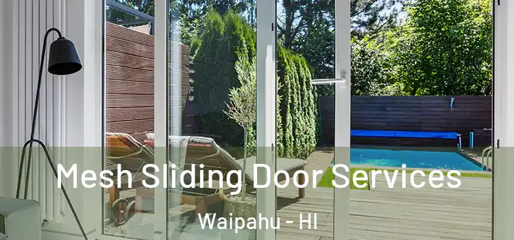 Mesh Sliding Door Services Waipahu - HI