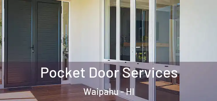 Pocket Door Services Waipahu - HI