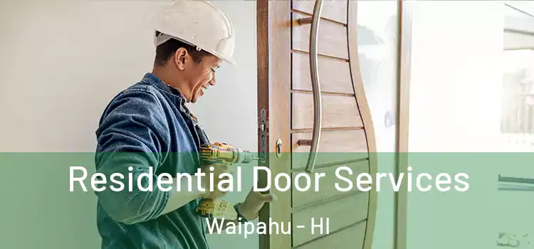 Residential Door Services Waipahu - HI