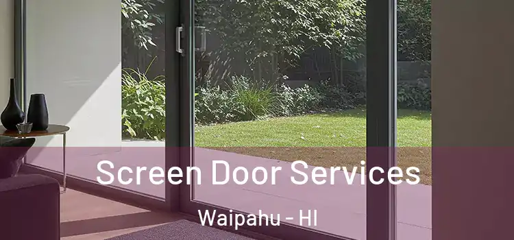 Screen Door Services Waipahu - HI