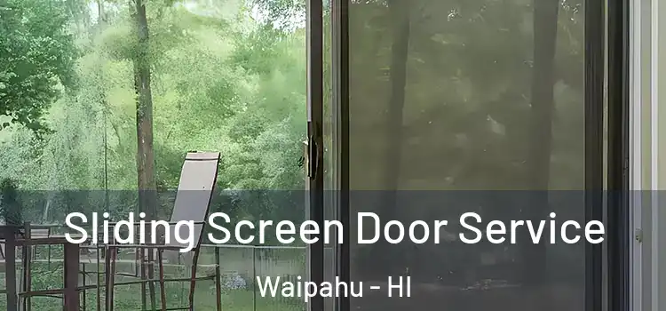 Sliding Screen Door Service Waipahu - HI