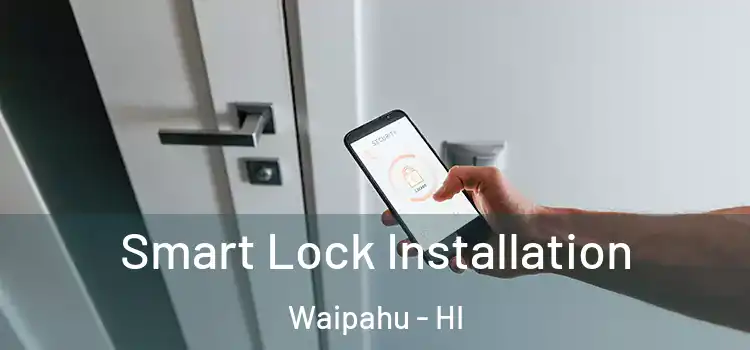 Smart Lock Installation Waipahu - HI